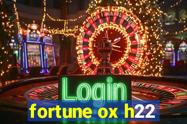 fortune ox h22